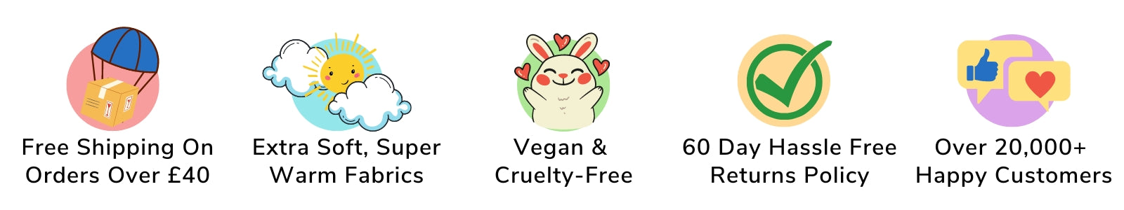 Cuddleez - Free shipping on orders over £40, 60 day hassle free returns policy, extra soft, super warm fabrics, over 20,000+ happy customers, vegan and cruelty free